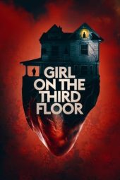 Nonton film Girl on the Third Floor (2019) terbaru rebahin layarkaca21 lk21 dunia21 subtitle indonesia gratis