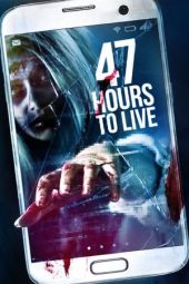 Nonton film 47 Hours to Live (2019) terbaru rebahin layarkaca21 lk21 dunia21 subtitle indonesia gratis