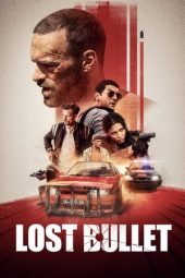 Nonton film Lost Bullet (2020) terbaru rebahin layarkaca21 lk21 dunia21 subtitle indonesia gratis