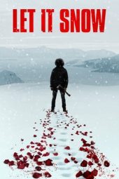 Nonton film Let It Snow (2020) terbaru rebahin layarkaca21 lk21 dunia21 subtitle indonesia gratis
