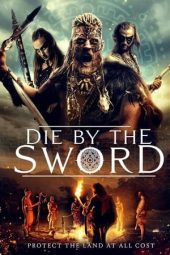 Nonton film Die by the Sword (2020) terbaru rebahin layarkaca21 lk21 dunia21 subtitle indonesia gratis