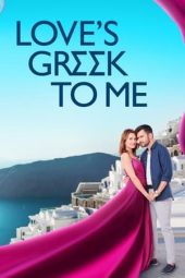 Nonton film Love’s Greek to Me (2023) terbaru rebahin layarkaca21 lk21 dunia21 subtitle indonesia gratis