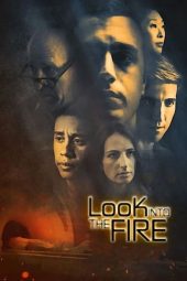 Nonton film Look Into the Fire (2022) terbaru rebahin layarkaca21 lk21 dunia21 subtitle indonesia gratis