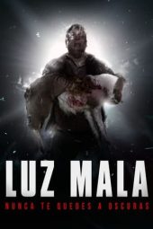 Nonton film Luz Mala (2022) terbaru rebahin layarkaca21 lk21 dunia21 subtitle indonesia gratis