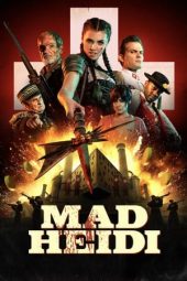 Nonton film Mad Heidi (2022) terbaru rebahin layarkaca21 lk21 dunia21 subtitle indonesia gratis