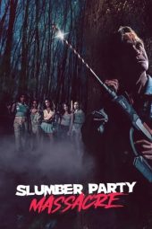 Nonton film Slumber Party Massacre (2021) terbaru rebahin layarkaca21 lk21 dunia21 subtitle indonesia gratis