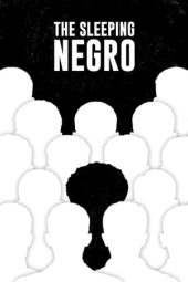 Nonton film The Sleeping Negro (2021) terbaru rebahin layarkaca21 lk21 dunia21 subtitle indonesia gratis