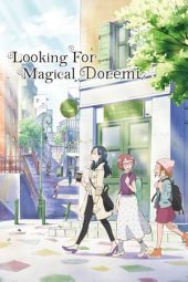 Nonton film Looking for Magical Doremi (2020) terbaru rebahin layarkaca21 lk21 dunia21 subtitle indonesia gratis
