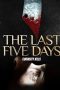 Nonton film The Last Five Days (2020) terbaru rebahin layarkaca21 lk21 dunia21 subtitle indonesia gratis