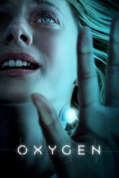 Nonton film Oxygen (2021) terbaru rebahin layarkaca21 lk21 dunia21 subtitle indonesia gratis