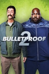 Nonton film Bulletproof 2 (2020) terbaru rebahin layarkaca21 lk21 dunia21 subtitle indonesia gratis