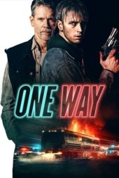 Nonton film One Way (2022) terbaru rebahin layarkaca21 lk21 dunia21 subtitle indonesia gratis
