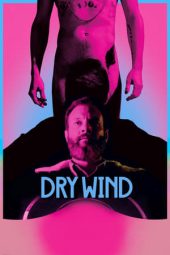 Nonton film Dry Wind (2020) terbaru rebahin layarkaca21 lk21 dunia21 subtitle indonesia gratis