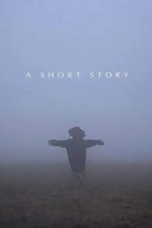 Nonton film A Short Story (2022) terbaru rebahin layarkaca21 lk21 dunia21 subtitle indonesia gratis