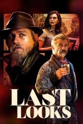 Nonton film Last Looks (2022) terbaru rebahin layarkaca21 lk21 dunia21 subtitle indonesia gratis