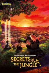 Nonton film Pokémon the Movie: Secrets of the Jungle (2020) terbaru rebahin layarkaca21 lk21 dunia21 subtitle indonesia gratis