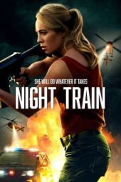 Nonton film Night Train (2023) terbaru rebahin layarkaca21 lk21 dunia21 subtitle indonesia gratis