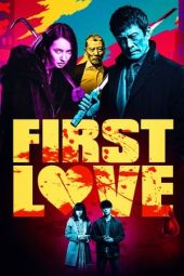 Nonton film First Love (2019) terbaru rebahin layarkaca21 lk21 dunia21 subtitle indonesia gratis