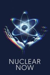 Nonton film Nuclear Now (2023) terbaru rebahin layarkaca21 lk21 dunia21 subtitle indonesia gratis