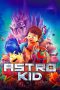 Nonton film Astro Kid (2019) terbaru rebahin layarkaca21 lk21 dunia21 subtitle indonesia gratis