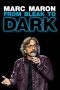 Nonton film Marc Maron: From Bleak to Dark (2023) terbaru rebahin layarkaca21 lk21 dunia21 subtitle indonesia gratis