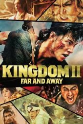 Nonton film Kingdom II: Far and Away (2022) terbaru rebahin layarkaca21 lk21 dunia21 subtitle indonesia gratis