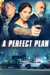 Nonton film A Perfect Plan (2020) terbaru rebahin layarkaca21 lk21 dunia21 subtitle indonesia gratis