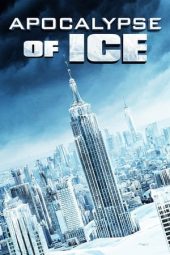 Nonton film Apocalypse of Ice (2020) terbaru rebahin layarkaca21 lk21 dunia21 subtitle indonesia gratis