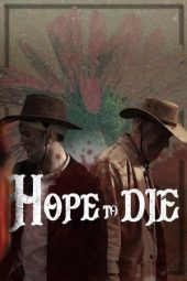 Nonton film Hope to Die (2023) terbaru rebahin layarkaca21 lk21 dunia21 subtitle indonesia gratis
