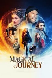 Nonton film A Magical Journey (2019) terbaru rebahin layarkaca21 lk21 dunia21 subtitle indonesia gratis