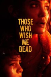 Nonton film Those Who Wish Me Dead (2021) terbaru rebahin layarkaca21 lk21 dunia21 subtitle indonesia gratis