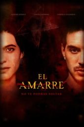 Nonton film El Amarre (2021) terbaru rebahin layarkaca21 lk21 dunia21 subtitle indonesia gratis