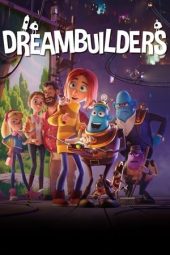 Nonton film Dreambuilders (2020) terbaru rebahin layarkaca21 lk21 dunia21 subtitle indonesia gratis