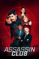 Nonton film Assassin Club (2023) terbaru rebahin layarkaca21 lk21 dunia21 subtitle indonesia gratis