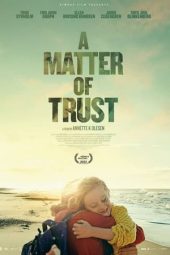 Nonton film A Matter of Trust (2022) terbaru rebahin layarkaca21 lk21 dunia21 subtitle indonesia gratis