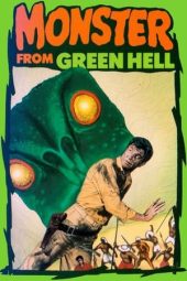 Nonton film Monster from Green Hell (1957) terbaru rebahin layarkaca21 lk21 dunia21 subtitle indonesia gratis