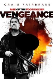 Nonton film Rise of the Footsoldier: Vengeance (2023) terbaru rebahin layarkaca21 lk21 dunia21 subtitle indonesia gratis