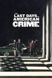 Nonton film The Last Days of American Crime (2020) terbaru rebahin layarkaca21 lk21 dunia21 subtitle indonesia gratis