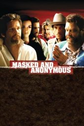 Nonton film Masked and Anonymous (2003) terbaru rebahin layarkaca21 lk21 dunia21 subtitle indonesia gratis