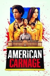 Nonton film American Carnage (2022) terbaru rebahin layarkaca21 lk21 dunia21 subtitle indonesia gratis