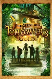 Nonton film The Quest for Tom Sawyer’s Gold (2023) terbaru rebahin layarkaca21 lk21 dunia21 subtitle indonesia gratis