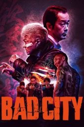 Nonton film Bad City (2022) terbaru rebahin layarkaca21 lk21 dunia21 subtitle indonesia gratis