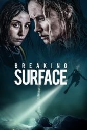 Nonton film Breaking Surface (2020) terbaru rebahin layarkaca21 lk21 dunia21 subtitle indonesia gratis