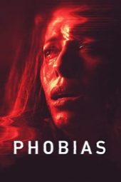 Nonton film Phobias (2021) terbaru rebahin layarkaca21 lk21 dunia21 subtitle indonesia gratis