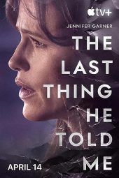 Nonton film The Last Thing He Told Me terbaru rebahin layarkaca21 lk21 dunia21 subtitle indonesia gratis