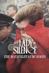 Nonton film The Lady of Silence: The Mataviejitas Murders (2023) terbaru rebahin layarkaca21 lk21 dunia21 subtitle indonesia gratis