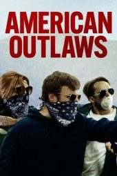 Nonton film American Outlaws (2023) terbaru rebahin layarkaca21 lk21 dunia21 subtitle indonesia gratis