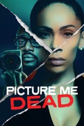 Nonton film Picture Me Dead (2023) terbaru rebahin layarkaca21 lk21 dunia21 subtitle indonesia gratis