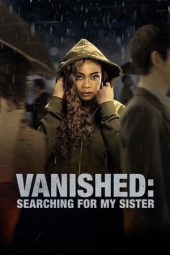 Nonton film Vanished: Searching for My Sister (2022) terbaru rebahin layarkaca21 lk21 dunia21 subtitle indonesia gratis