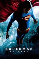 Nonton film Superman Returns (2006) terbaru rebahin layarkaca21 lk21 dunia21 subtitle indonesia gratis